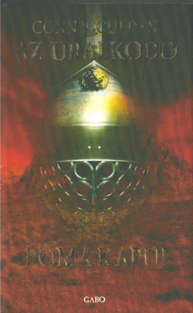 Conn Iggulden - Róma kapui - Az uralkodó 1. [antikvár]