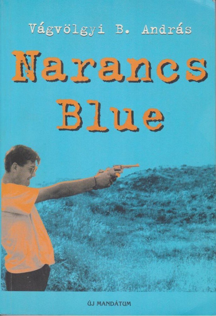 Vágvölgyi B. András - Narancs Blue [antikvár]