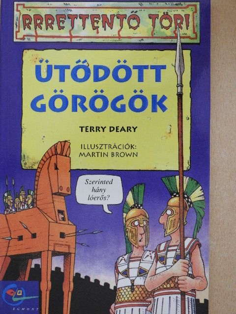 Terry Deary - Ütődött görögök [antikvár]