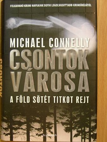 Michael Connelly - Csontok városa [antikvár]