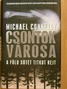 Michael Connelly - Csontok városa [antikvár]
