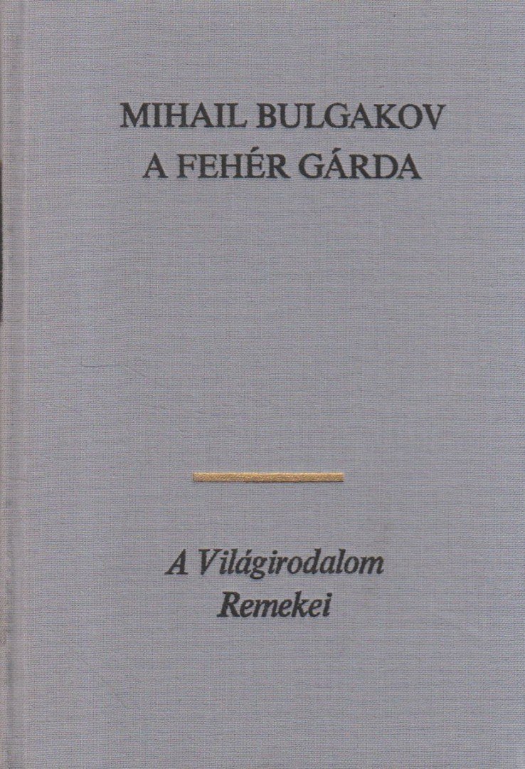 BULGAKOV, MIHAIL - A fehér gárda [antikvár]