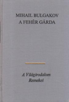 BULGAKOV, MIHAIL - A fehér gárda [antikvár]