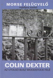 Colin Dexter - Az utolsó busz Woodstock felé [antikvár]