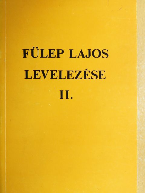 Fülep Lajos - Fülep Lajos levelezése II. [antikvár]