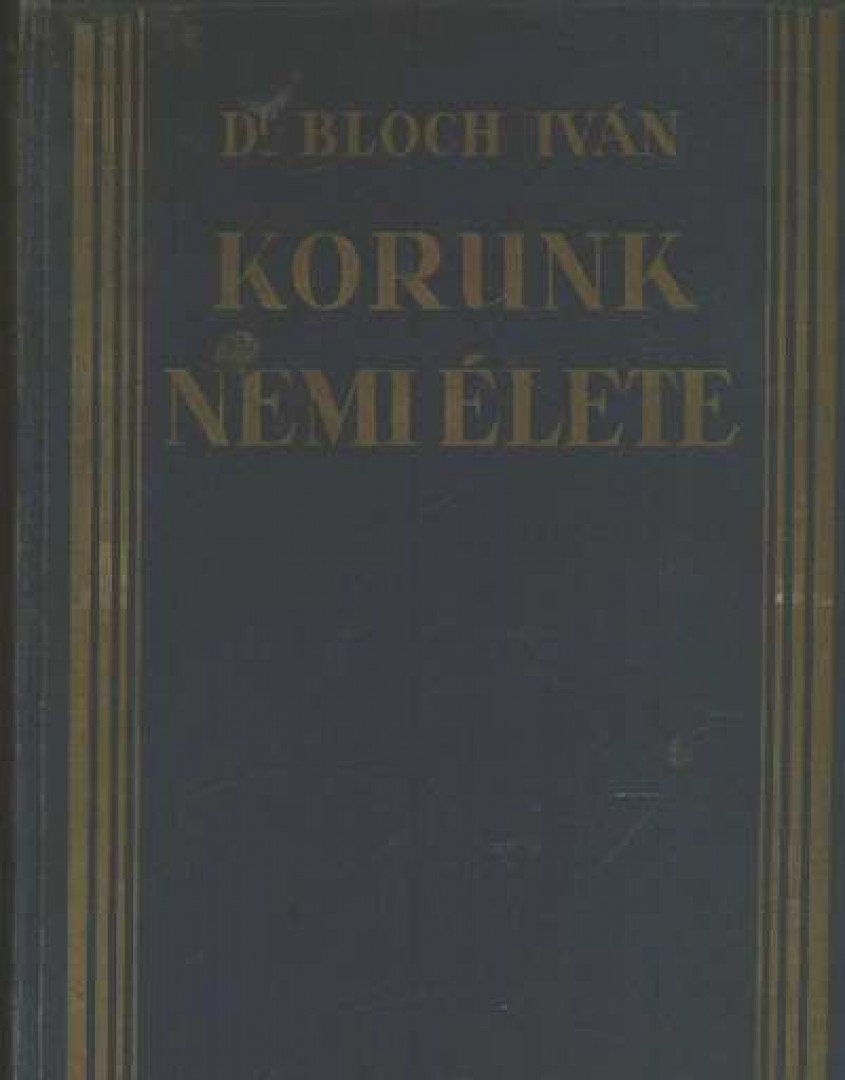 Dr. Bloch Iván - Korunk nemi élete [antikvár]