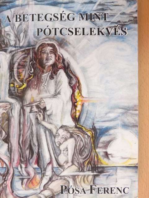 Dr. Lózsa Albert - A betegség mint pótcselekvés [antikvár]