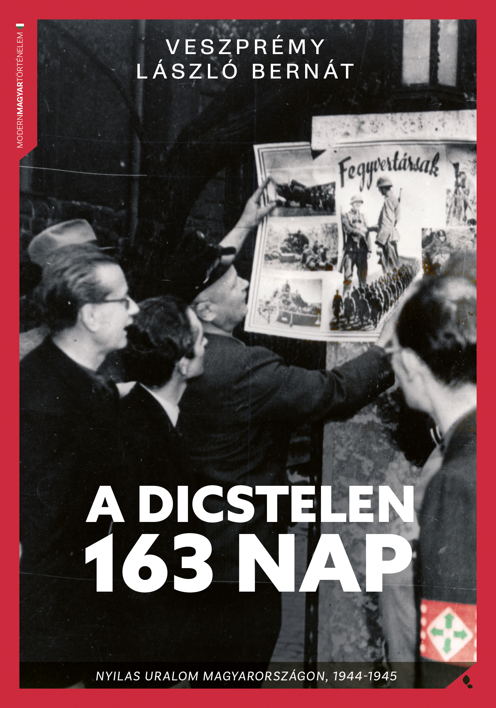 Veszprémy László Bernát - A dicstelen 163 nap