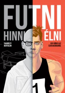 Thuróczy Bertalan - Futni, hinni, élni [antikvár]