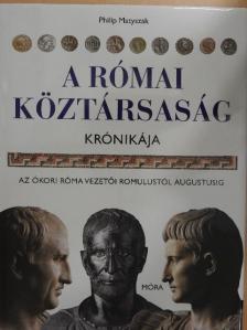 Philip Matyszak - A Római Köztársaság krónikája [antikvár]