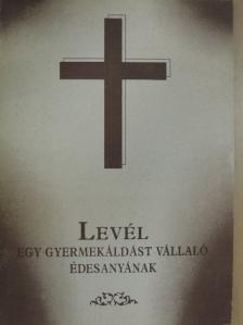 Bódás János - Levél egy gyermekáldást vállaló édesanyának [antikvár]