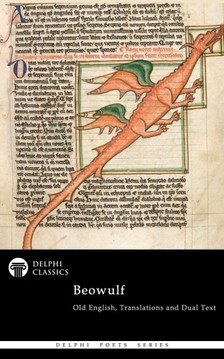 Beowulf - Complete Beowulf - Old English Text, Translations and Dual Text (Illustrated) [eKönyv: epub, mobi]