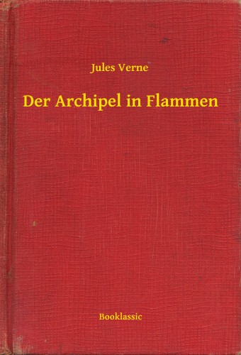 Jules Verne - Der Archipel in Flammen [eKönyv: epub, mobi]