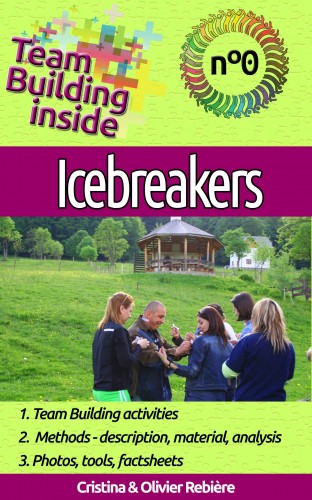 Cristina Rebiere, Olivier Rebiere, Cristina Rebiere - Team Building inside 0 - icebreakers [eKönyv: epub, mobi]