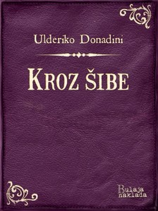 Donadini Ulderiko - Kroz ¹ibe [eKönyv: epub, mobi]