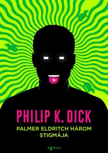 Philip K. Dick - Palmer Eldritch három stigmája