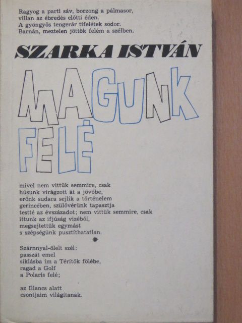 Szarka István - Magunk felé [antikvár]