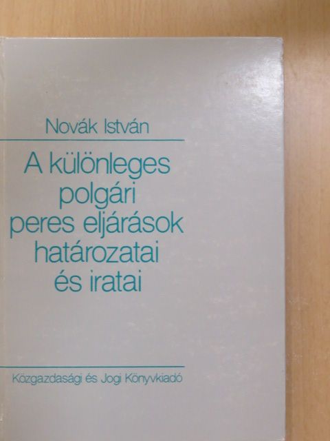 Novák István - A különleges polgári peres eljárások határozatai és iratai [antikvár]