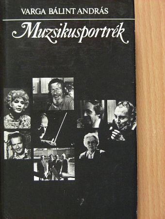 Varga Bálint András - Muzsikusportrék [antikvár]