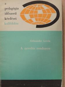 Aleksander Lewin - A nevelés rendszere [antikvár]