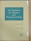 Földi Mihály - Die Regulation der Natrium- und Wasserausscheidung [antikvár]