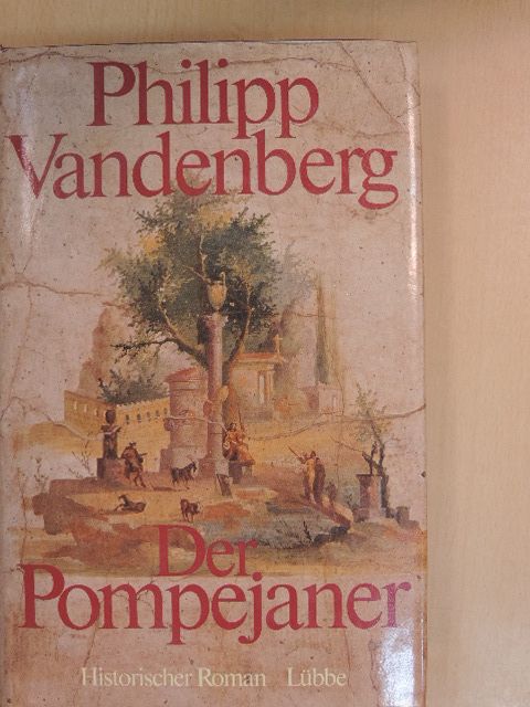 Philipp Vandenberg - Der Pompejaner [antikvár]