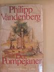 Philipp Vandenberg - Der Pompejaner [antikvár]