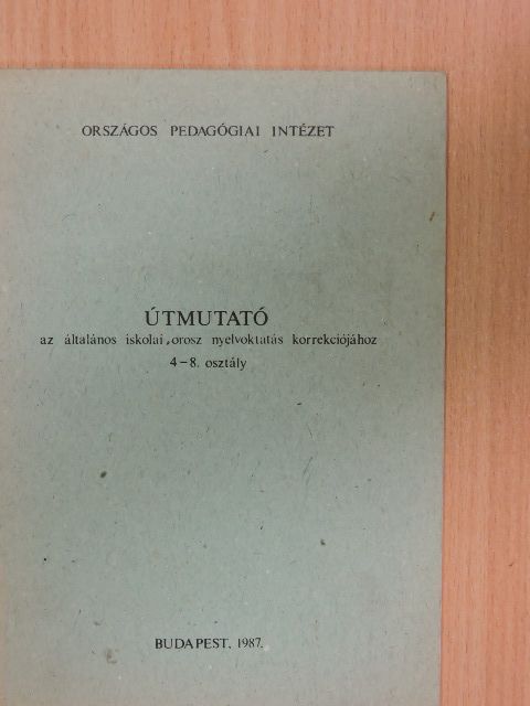 Paál László - Útmutató az általános iskolai orosz nyelvoktatás korrekciójához 4-8. osztály [antikvár]