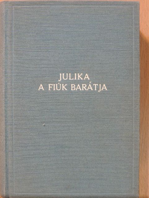 Bókay János - Julika a fiúk barátja [antikvár]
