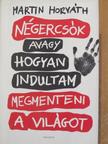 Martin Horváth - Négercsók avagy hogyan indultam megmenteni a világot [antikvár]
