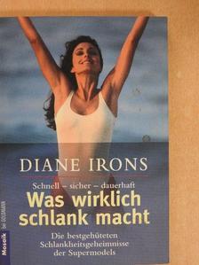 Diane Irons - Was wirklich schlank macht [antikvár]