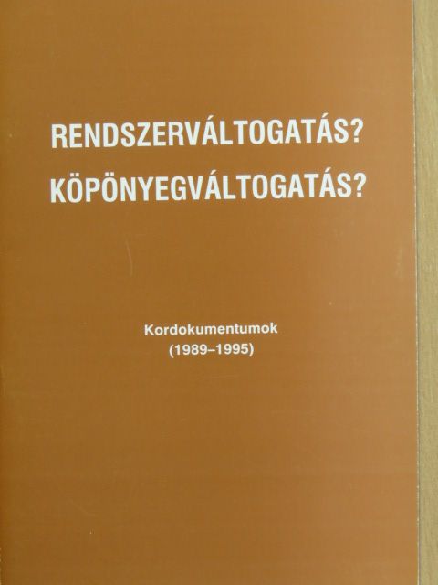 Bóna Zoltán - Rendszerváltogatás? Köpönyegváltogatás? [antikvár]