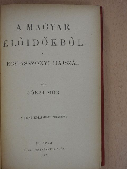 Jókai Mór - A magyar előidőkből/Egy asszonyi hajszál [antikvár]
