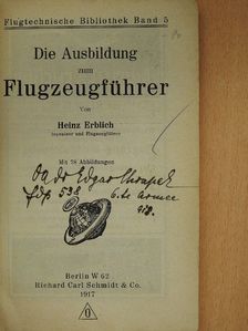 Heinz Erblich - Die Ausbildung zum Flugzeugführer [antikvár]