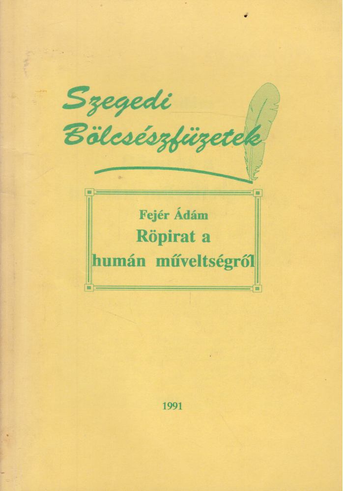 Fejér Ádám, Rozsnyai Bálint, Balázs Mihály - Röpirat a humán műveltségről [antikvár]
