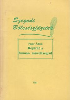 Fejér Ádám, Rozsnyai Bálint, Balázs Mihály - Röpirat a humán műveltségről [antikvár]