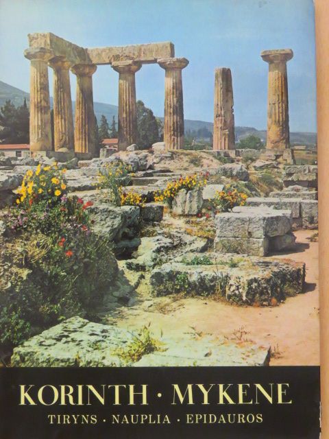 Helen Papadakis - Korinth-Mykene, Tiryns-Nauplia-Epidauros [antikvár]