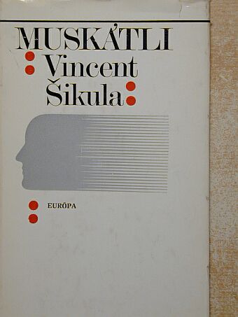 Vincent Sikula - Muskátli [antikvár]