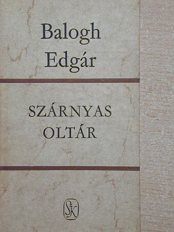 Balogh Edgár - Szárnyas oltár [antikvár]