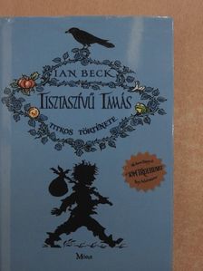 Ian Beck - Tisztaszívű Tamás titkos története [antikvár]