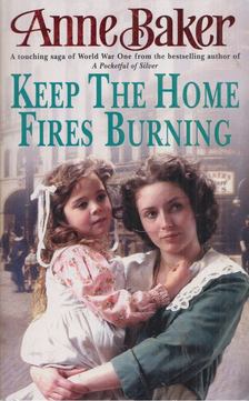 Anne Baker - Keep the Home Fires Burning [antikvár]