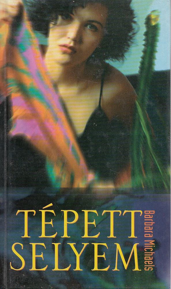 Michaels, Barbara - Tépett selyem [antikvár]