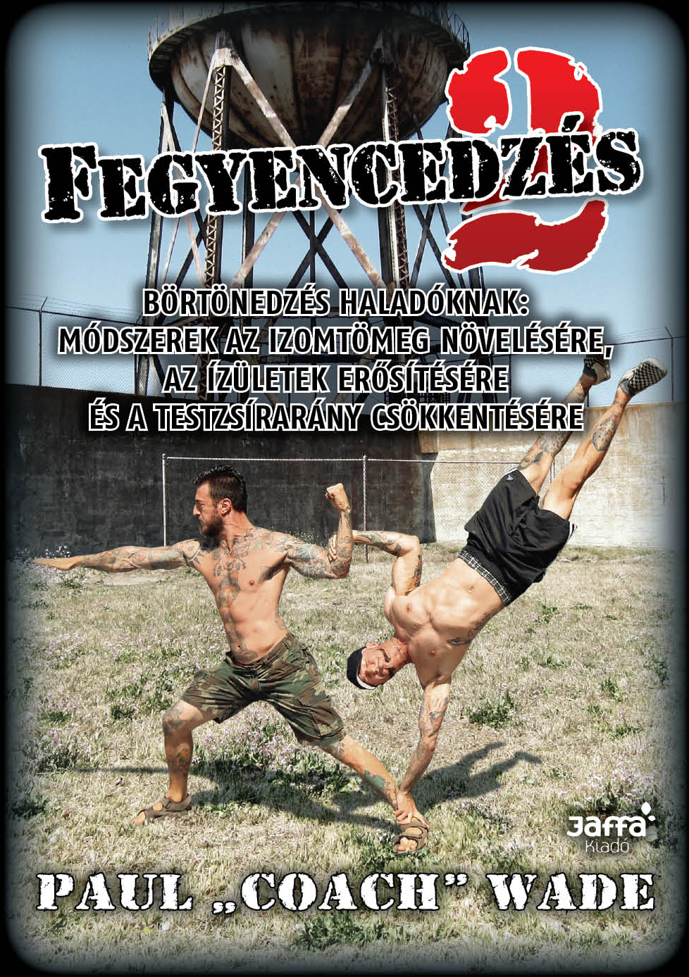 Paul "Coach" Wade - Fegyencedzés 2. [eKönyv: epub, mobi]