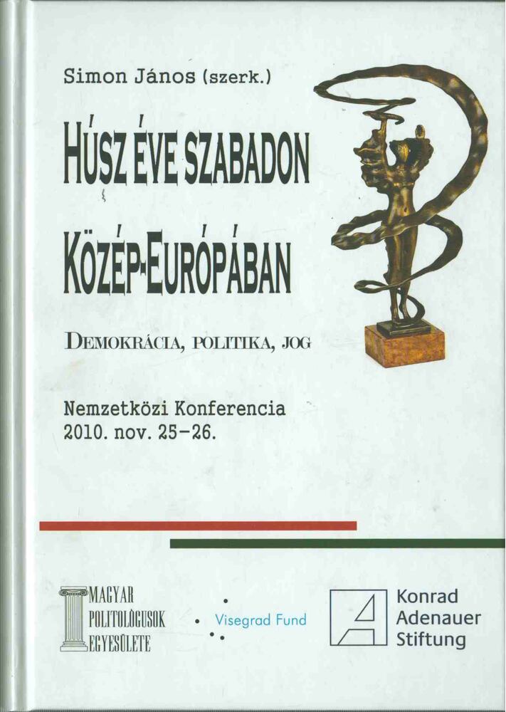 Húsz éve szabadon Közép-Európában - Demokrácia, politika, jog [antikvár]