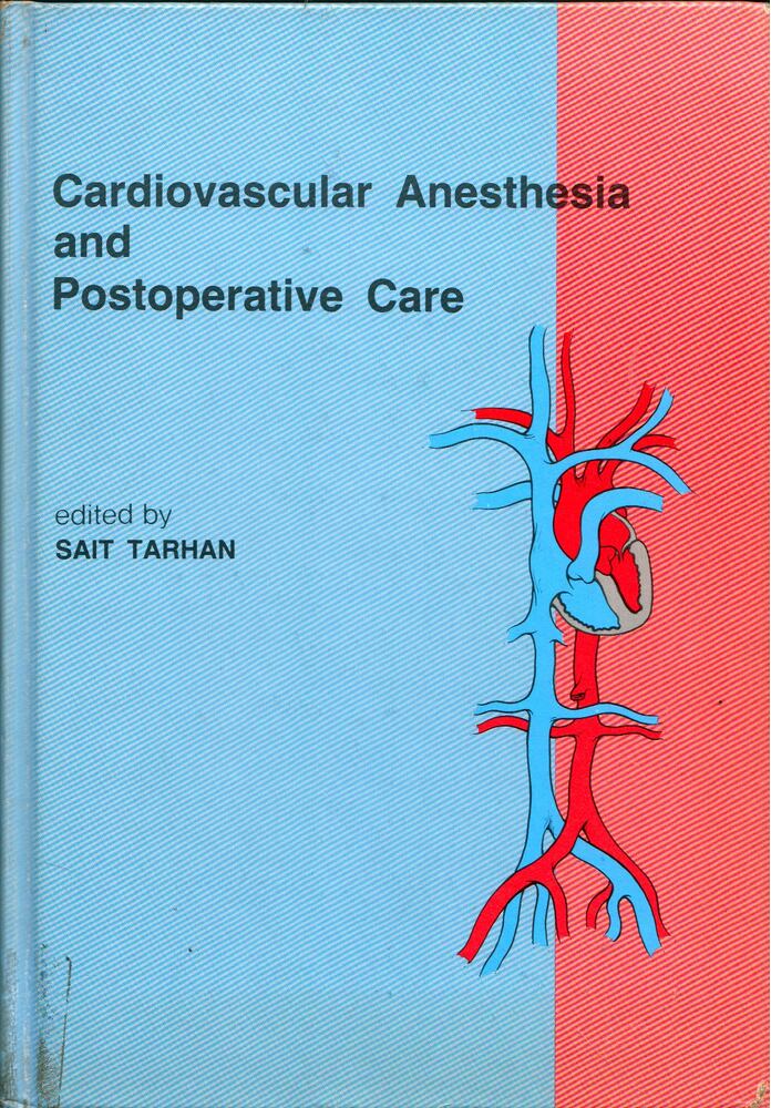 Sait Tarhan - Cardiovascular Anesthesia and Postoperative Care [antikvár]
