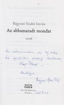 Bágyoni Szabó István - Az abbamaradt mondat (dedikált) [antikvár]