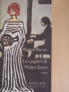 Baptiste-Marrey - Les papiers de Walter Jonas ou le Solstice d'été [antikvár]
