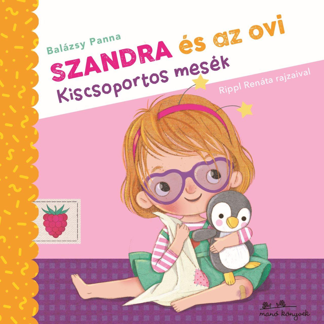 Balázsy Panna: Szandra és az ovi – Mesék kiscsoportosoknak