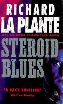 LA PLANTE, RICHARD - Steroid Blues [antikvár]
