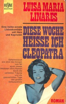 LINARÉS, LUISA MARIA - Diese Woche heisse ich Cleopatra [antikvár]